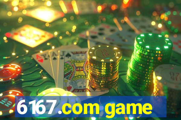 6167.com game